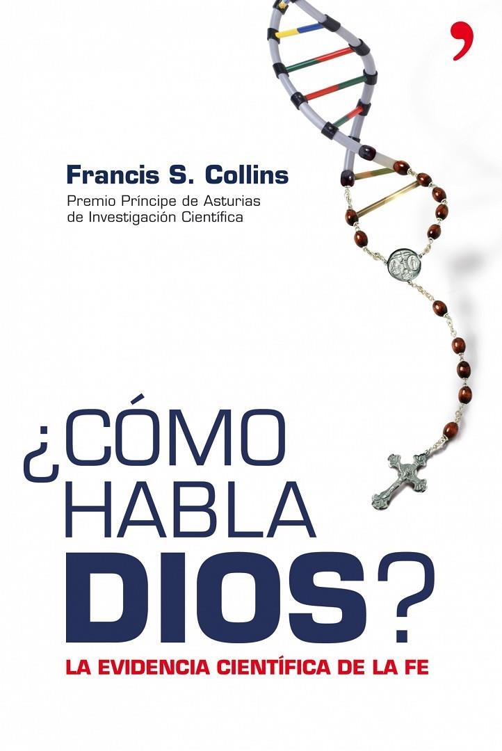 COMO HABLA DIOS : EVIDENCIA CIENTIFICA DE LA FE | 9788484606703 | COLLINS, FRANCIS S. | Librería Castillón - Comprar libros online Aragón, Barbastro