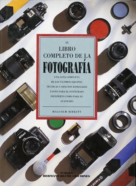 LIBRO COMPLETO DE LA FOTOGRAFIA, EL | 9788487756382 | BIRKITT, MALCOLM | Librería Castillón - Comprar libros online Aragón, Barbastro