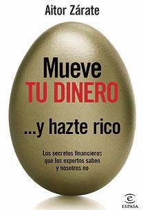 MUEVE TU DINERO Y HAZTE RICO | 9788467026047 | ZARATE, AITOR | Librería Castillón - Comprar libros online Aragón, Barbastro