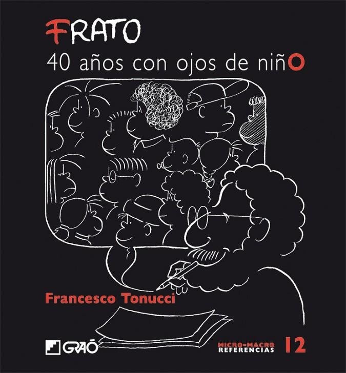 FRATO : 40 AÑOS CON OJOS DE NIÑO | 9788478275076 | TONUCCI, FRANCESCO | Librería Castillón - Comprar libros online Aragón, Barbastro