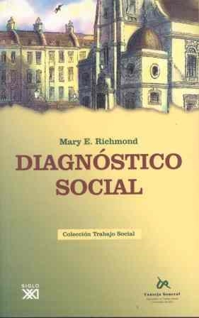 DIAGNOSTICO SOCIAL | 9788432312250 | RICHMOND, MARY E. | Librería Castillón - Comprar libros online Aragón, Barbastro