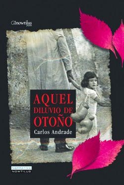 AQUEL DILUVIO DE OTOÑO | 9788497634588 | ANDRADE, CARLOS | Librería Castillón - Comprar libros online Aragón, Barbastro