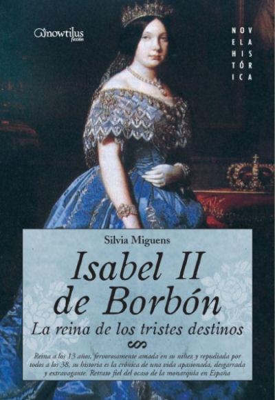 ISABEL II DE BORBON : REINA DE LOS TRISTES DETINOS | 9788497633031 | MIGUENS, SILVIA | Librería Castillón - Comprar libros online Aragón, Barbastro