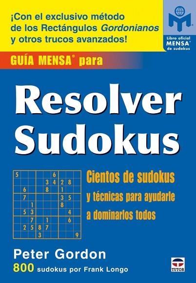 GUÍA MENSA PARA RESOLVER SUDOKUS | 9788479026776 | Gordon, Peter/Longo, Frank | Librería Castillón - Comprar libros online Aragón, Barbastro