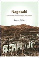 NAGASAKI : CRONICAS DESTRUIDAS POR MACARTHUR | 9788484329404 | WELLER, GEORGE | Librería Castillón - Comprar libros online Aragón, Barbastro