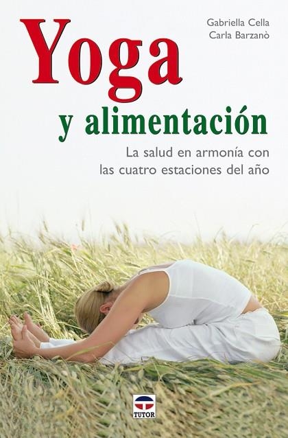 YOGA Y ALIMENTACIÓN | 9788479026752 | Cella Al-Chamali, Gabriela/Barzanó, Carla | Librería Castillón - Comprar libros online Aragón, Barbastro