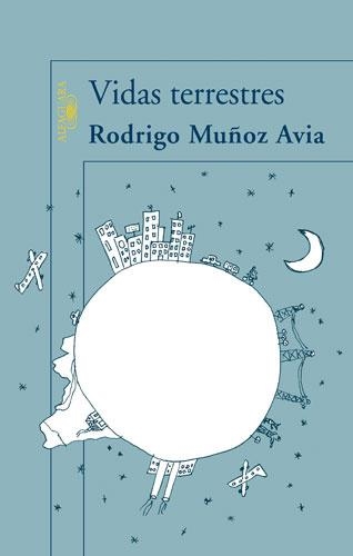 VIDAS TERRESTRES | 9788420472584 | Rodrigo Muñoz Avia | Librería Castillón - Comprar libros online Aragón, Barbastro