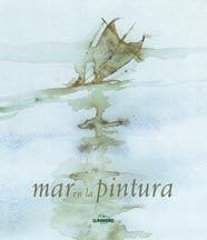 MAR EN LA PINTURA, EL | 9788497853934 | MUSSAPI, ROBERTO | Librería Castillón - Comprar libros online Aragón, Barbastro