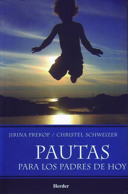 Pautas para los padres de hoy | 9789685807241 | Prekop, Jirina/Schweizer, Christel | Librería Castillón - Comprar libros online Aragón, Barbastro