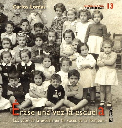 ERASE UNA VEZ LA ESCUELA : LOS ECOS DE LA ESCUELA ... | 9788478275175 | LOMAS, CARLOS | Librería Castillón - Comprar libros online Aragón, Barbastro