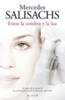 ENTRE LA LUZ Y LA SOMBRA | 9788466636216 | SALISACHS, MERCEDES | Librería Castillón - Comprar libros online Aragón, Barbastro