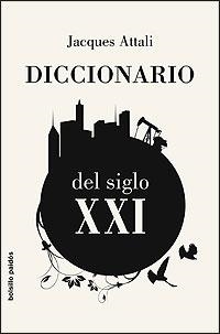 DICCIONARIO DEL SIGLO XXI | 9788449320576 | ATTALI, JACQUES | Librería Castillón - Comprar libros online Aragón, Barbastro