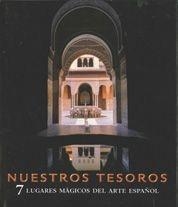 NUESTROS TESOROS : 7 LUGARES MAGICOS DEL ARTE ESPAÑOL | 9788497854191 | AA. VV. | Librería Castillón - Comprar libros online Aragón, Barbastro