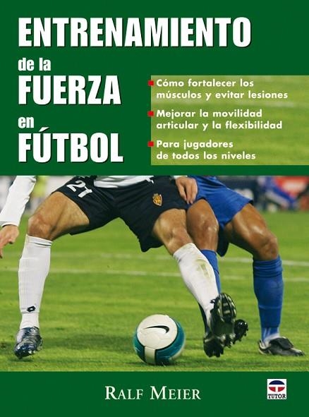 ENTRENAMIENTO DE LA FUERZA EN EL FÚTBOL | 9788479026745 | Meier, Ralf | Librería Castillón - Comprar libros online Aragón, Barbastro