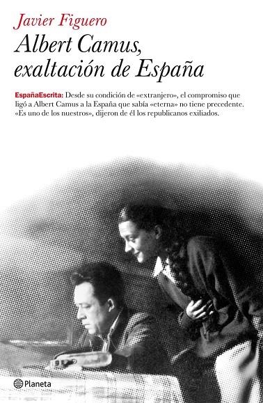 ALBERT CAMUS EXALTACION DE ESPAÑA - ESPAÑA ESCRITA 12 | 9788408075363 | FIGUERO, JAVIER | Librería Castillón - Comprar libros online Aragón, Barbastro