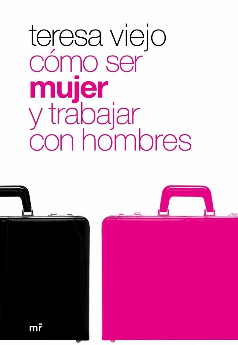 CÓMO SER MUJER Y TRABAJAR CON HOMBRES | 9788427033931 | VIEJO, TERESA | Librería Castillón - Comprar libros online Aragón, Barbastro