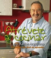 ATREVETE A COCINAR CON KARLOS ARGUIÑANO | 9788496177345 | ARGUIÑANO, KARLOS | Librería Castillón - Comprar libros online Aragón, Barbastro