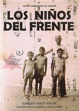 NIÑOS DEL FRENTE, LOS | 9788483800768 | SATUE OLIVAN, ENRIQUE; L'HOTELLERIE, ROBERTO | Librería Castillón - Comprar libros online Aragón, Barbastro