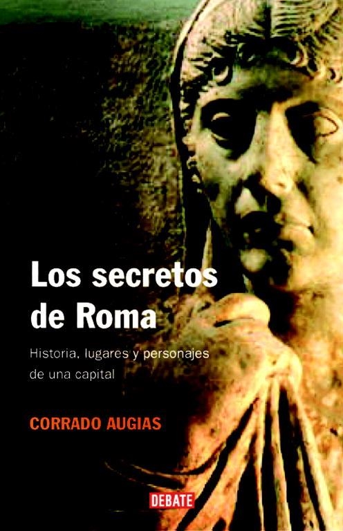 SECRETOS DE ROMA, LOS | 9788483067390 | AUGIAS, CORRADO | Librería Castillón - Comprar libros online Aragón, Barbastro