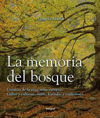 MEMORIA DEL BOSQUE, LA | 9788479019419 | ABELLA, IGNACIO | Librería Castillón - Comprar libros online Aragón, Barbastro