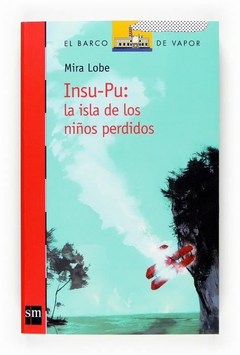 INSU-PU : LA ISLA DE LOS NIÑOS PERDIDOS - BVR | 9788467521122 | LOBE, MIRA | Librería Castillón - Comprar libros online Aragón, Barbastro