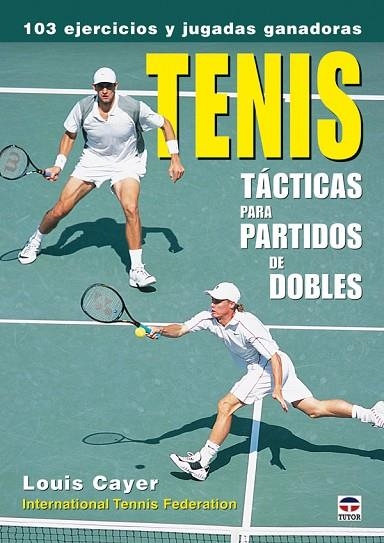 TENIS TÁCTICAS PARA PARTIDOS DE DOBLES | 9788479026820 | Cayer, Louis | Librería Castillón - Comprar libros online Aragón, Barbastro