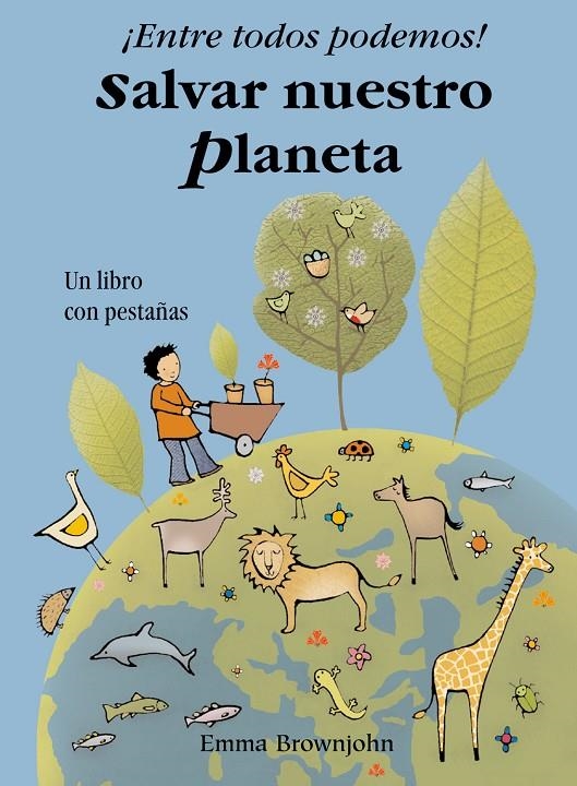 ENTRE TODOS PODEMOS : SALVAR NUESTRO PLANETA | 9788498252194 | BROWNJOHN, EMMA | Librería Castillón - Comprar libros online Aragón, Barbastro