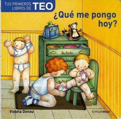 QUÉ ME PONGO HOY - TUS PRIMEROS TEO | 9788408060864 | DENOU, VIOLETA | Librería Castillón - Comprar libros online Aragón, Barbastro