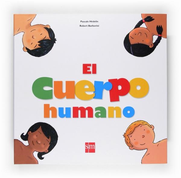 CUERPO HUMANO, EL | 9788467520156 | HEDELIN, PASCALE; BARBORINI, ROBERT | Librería Castillón - Comprar libros online Aragón, Barbastro