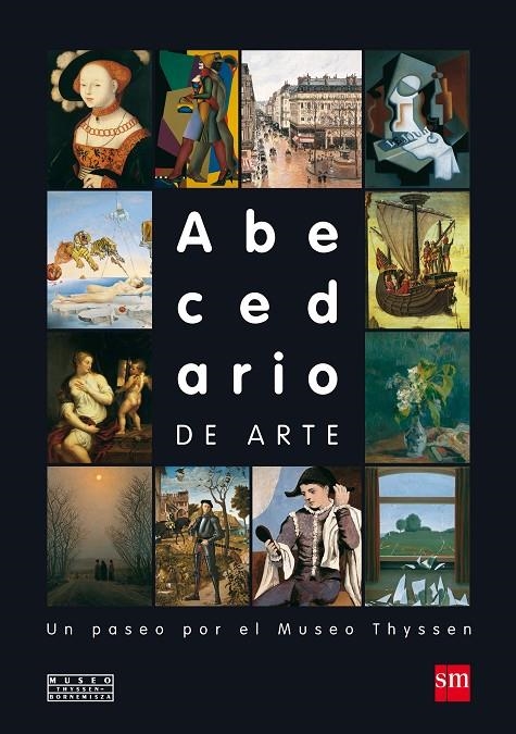 ABECEDARIO DE ARTE : UN PASEO POR EL MUSEO THYSSEN | 9788467522327 | MUSEO THYSSEN-BORNEMISZA | Librería Castillón - Comprar libros online Aragón, Barbastro