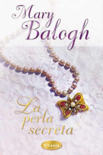 PERLA SECRETA, LA | 9788496711273 | BALOGH, MARY | Librería Castillón - Comprar libros online Aragón, Barbastro