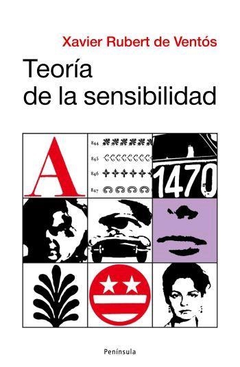 TEORIA DE LA SENSIBILIDAD | 9788483077962 | RUBERT DE VENTOS, XAVIER | Librería Castillón - Comprar libros online Aragón, Barbastro