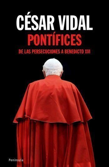 PONTIFICES DE LAS PERSECUCIONES A BENEDICTO XVI | 9788483078099 | VIDAL MANZANARES, CESAR | Librería Castillón - Comprar libros online Aragón, Barbastro