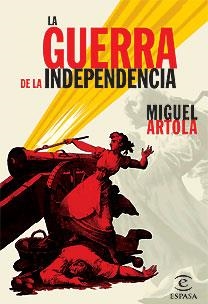 GUERRA DE LA INDEPENDENCIA, LA | 9788467026245 | ARTOLA, MIGUEL | Librería Castillón - Comprar libros online Aragón, Barbastro