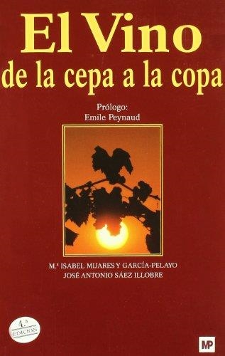 VINO DE LA CEPA A LA COPA, EL | 9788484763185 | MIJARES, MARIA ISABEL | Librería Castillón - Comprar libros online Aragón, Barbastro