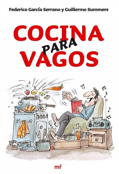 COCINA PARA VAGOS | 9788427033924 | GARCIA SERRANO, FEDERICO; SUMMER, GUILLERMO | Librería Castillón - Comprar libros online Aragón, Barbastro