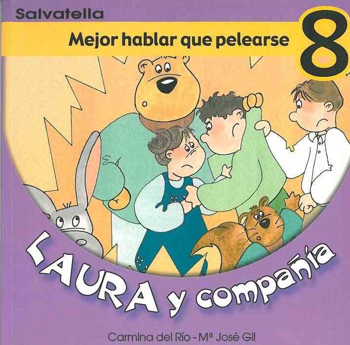 MEJOR HABLAR QUE PELEARSE - LAURA Y COMPAÑIA 8 | 9788484122609 | GIL, MARIA JOSE | Librería Castillón - Comprar libros online Aragón, Barbastro