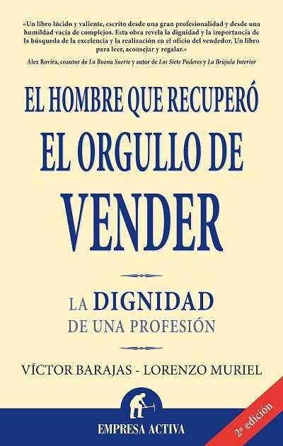 HOMBRE QUE RECUPERO EL ORGULLO DE VENDER, EL | 9788496627369 | BARAJAS, VICTOR; MURIEL, LORENZO | Librería Castillón - Comprar libros online Aragón, Barbastro