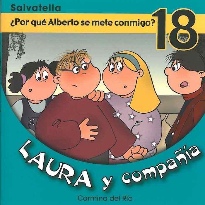 POR QUE ALBERTO SE METE CONMIGO - LAURA Y COMPAÑIA 18 | 9788484124207 | RIO GALVE, CARMINA DEL | Librería Castillón - Comprar libros online Aragón, Barbastro