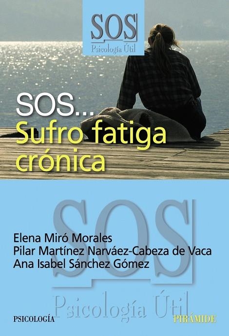 SOS SUFRO FATIGA CRÓNICA | 9788436821666 | MIRO MORALES, ELENA Y OTROS | Librería Castillón - Comprar libros online Aragón, Barbastro