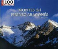 MONTES DEL PIRINEO ARAGONES : 100 PAISAJES | 9788482162744 | DELGADO, JOSE | Librería Castillón - Comprar libros online Aragón, Barbastro