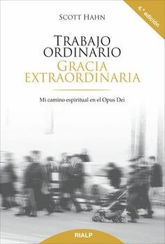 TRABAJO ORDINARIO GRACIA EXTRAORDINARIA | 9788432136078 | HAHN, SCOTT | Librería Castillón - Comprar libros online Aragón, Barbastro