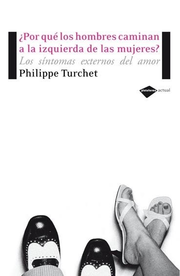 POR QUE LOS HOMBRES CAMINAN A LA IZQUIERDA DE LAS MUJERES : | 9788493596262 | TURCHET, PHILIPPE | Librería Castillón - Comprar libros online Aragón, Barbastro