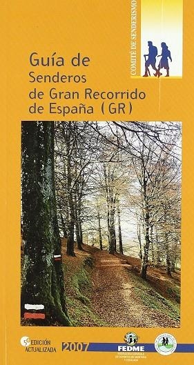 GUIA DE SENDEROS DE GRAN RECORRIDO DE ESPAÑA 5ED.07 | 9788483212516 | FEDME - COMITE DE SENDERISMO | Librería Castillón - Comprar libros online Aragón, Barbastro