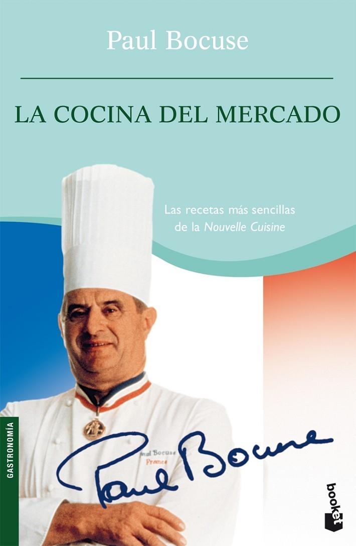 COCINA DEL MERCADO, LA | 9788423339846 | BOCUSE, PAUL | Librería Castillón - Comprar libros online Aragón, Barbastro