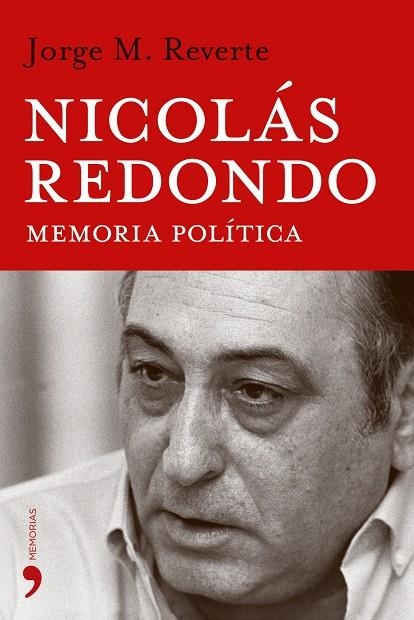 NICOLÁS REDONDO : MEMORIA POLITICA | 9788484604891 | REVERTE, JORGE M. | Librería Castillón - Comprar libros online Aragón, Barbastro