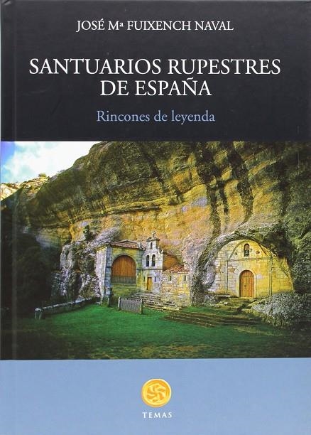 SANTUARIOS RUPESTRES DE ESPAÑA : RINCONES DE LEYENDA | 9788483212523 | FUIXENCH NAVAL, JOSE M. | Librería Castillón - Comprar libros online Aragón, Barbastro