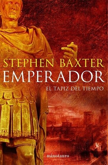 EMPERADOR : EL TAPIZ DEL TIMEPO | 9788445076804 | BAXTER, STEPHEN | Librería Castillón - Comprar libros online Aragón, Barbastro