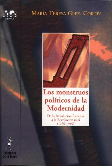 MONSTRUOS POLITICOS DE LA MODERNIDAD, LOS | 9788479603564 | GONZALEZ CORTES, MARIA TERESA | Librería Castillón - Comprar libros online Aragón, Barbastro