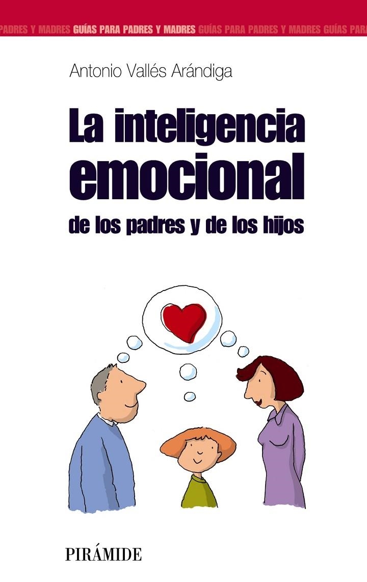 INTELIGENCIA EMOCIONAL DE LOS PADRES Y DE LOS HIJOS, LA | 9788436821697 | VALLES ARANDIGA, ANTONIO | Librería Castillón - Comprar libros online Aragón, Barbastro